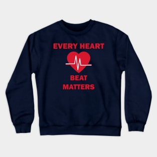 American Heart Month Every Heartbeat Matters Health Awareness Crewneck Sweatshirt